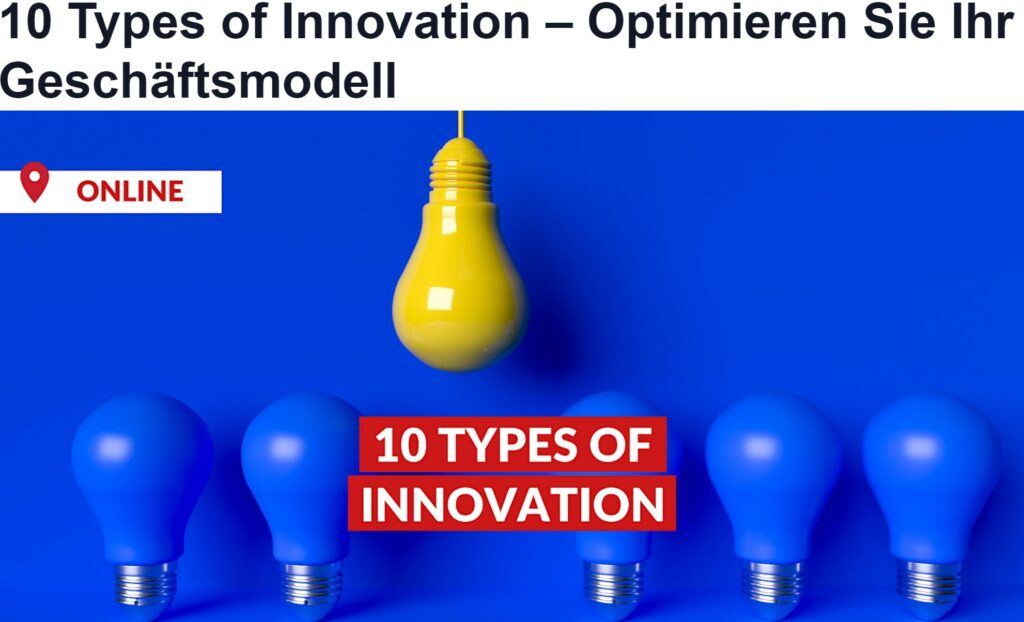 10 Types of Innovation – Optimieren Sie Ihr Geschäftsmodell